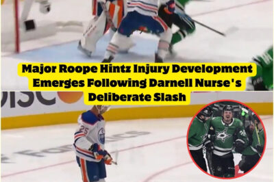 ROOPE HINTZ’S SEASON IN JEOPARDY AFTER BRUTAL SLASH—SHOCKWAVES rock the NHL as Darnell Nurse’s ALLEGEDLY DELIBERATE ATTACK leaves Stars’ superstar reeling, sparking OUTRAGE, FEARS OF SUSPENSION, and a potential END to Hintz’s playoff run in a CONTROVERSY that could change the entire course of the series!